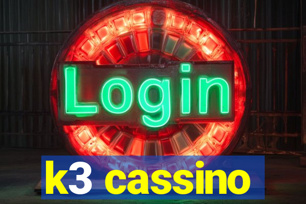 k3 cassino